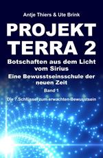 PROJEKT TERRA 2 – Botschaften aus dem Licht vom Sirius – Eine Bewusstseinsschule der neuen Zeit