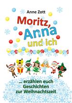 Anne Zott Moritz, Anna und ich …