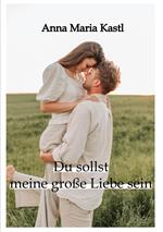 Du sollst meine große Liebe sein