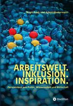 Arbeitswelt.Inklusion.Inspiration. Umsetzung der UN-Behindertenrechtskonvention. Handlungsempfehlung: Aktionspläne