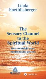 The Sensory Channel to the Spiritual World