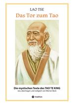 Lao Tse: Das Tor zum Tao - Die mystischen Texte des Tao te King mit Reisebildern des Autors aus fast 20 Jahren Reisen im alten China