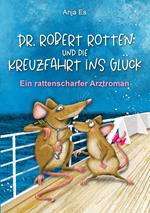 Dr. Robert Rotten und die Kreuzfahrt ins Glück