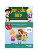 Grundschultricks - Spielend leicht durch die Grundschule