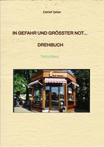 In Gefahr und größter Not... Drehbuch