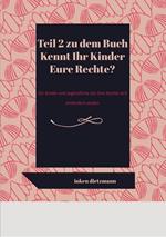 Teil 2 zu dem Buch Kennt Ihr Kinder Eure Rechte?