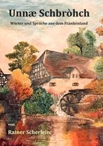 Unnæ Schbrohch Franken,fränkische Wörter,fränkische Sprüche,heitere Illustrationen auf fränkisch,Franconia,Franconian,fränkischer Dialekt,fränkische Mundart