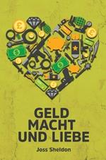 Geld Macht und Liebe