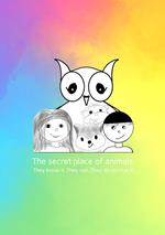 The secret place of animals