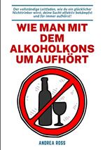 Wie man mit dem Alkoholkonsum aufhört