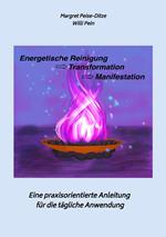 Energetische Reinigung -> Transformation -> Manifestation