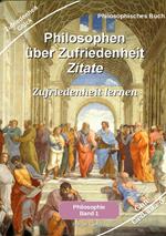 Philosophen über Zufriedenheit - Zitate