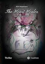 The Heart Healer - and other atrocities