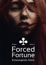 Forced Fortune