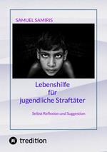 Lebenshilfe für jugendliche Straftäter