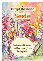 Seele - Inkarnationen im Kreislauf der Ewigkeit