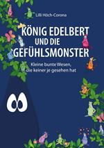 König Edelbert und die Gefühlsmonster