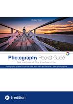 The Photography Pocket Guide for all amateur photographers who want to understand and apply the basics of photography. With many illustrations and tips for the perfect photo.