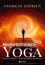 Manifestieren durch Yoga - Wie man mittels Meditation erfolgreich Ziele erreicht