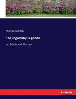 The Ingoldsby Legends: or, Mirth and Marbels