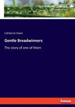 Gentle Breadwinners: The story of one of them