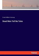 Dead Men Tell No Tales