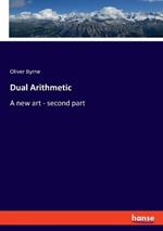 Dual Arithmetic: A new art - second part