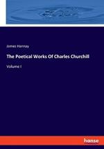 The Poetical Works Of Charles Churchill: Volume I