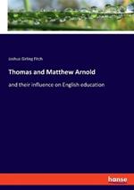 Thomas and Matthew Arnold: and their influence on English education