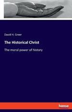 The Historical Christ: The moral power of history