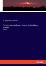 The History of the Last Quarter - Century in the United States 1870-1895: Volume II