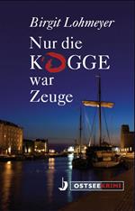 Nur die Kogge war Zeuge