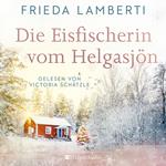 Die Eisfischerin vom Helgasjön (ungekürzt)