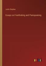 Essays on Freethinking and Plainspeaking