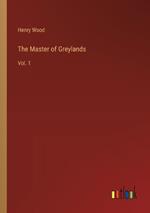 The Master of Greylands: Vol. 1