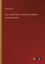 Key to Merrifield's Technical Arithmetic and Mensuration