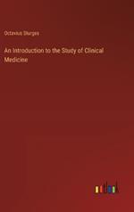An Introduction to the Study of Clinical Medicine