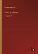 A Sicilian Romance: in large print
