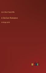 A Sicilian Romance: in large print