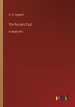 The Ancient East: in large print