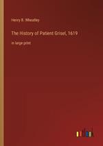 The History of Patient Grisel, 1619: in large print