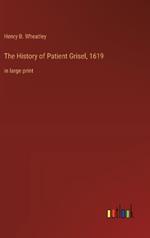 The History of Patient Grisel, 1619: in large print