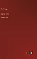 Going West: in large print