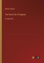 The Rural Life of England: in large print
