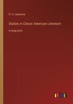 Studies in Classic American Literature: in large print