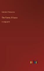 The Flame; Il Fuoco: in large print