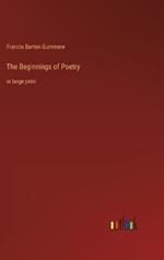 The Beginnings of Poetry: in large print