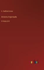 Arizona Argonauts: in large print