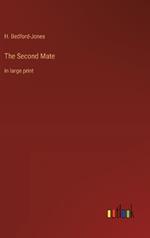 The Second Mate: in large print