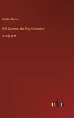 Will Somers, the Boy Detective: in large print